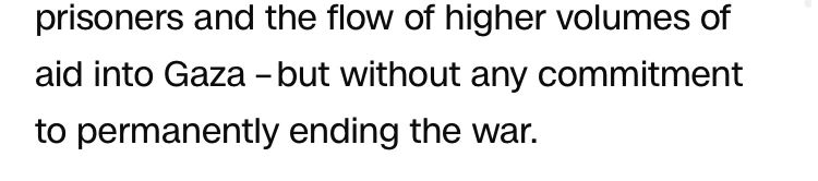 Prisoners and the flow of higher volumes of aid into Gaza – but without any commitment to permanently ending the war.