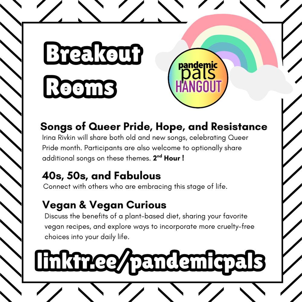2- Black and white lines border, rainbow graphic and pandemic pals hangout logo in top right corner, white center square, bold white text and black text. “Breakout Rooms, linktr.ee/pandemicpals”
