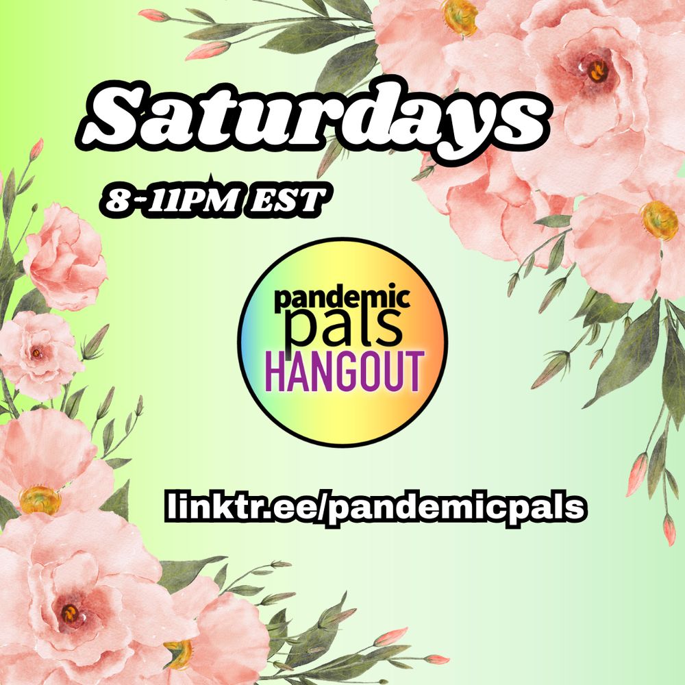 ALT TEXT
1 - green background with pink floral photo decorations. Bold black and white text. The pandemic pals, hang out logo and link tree.