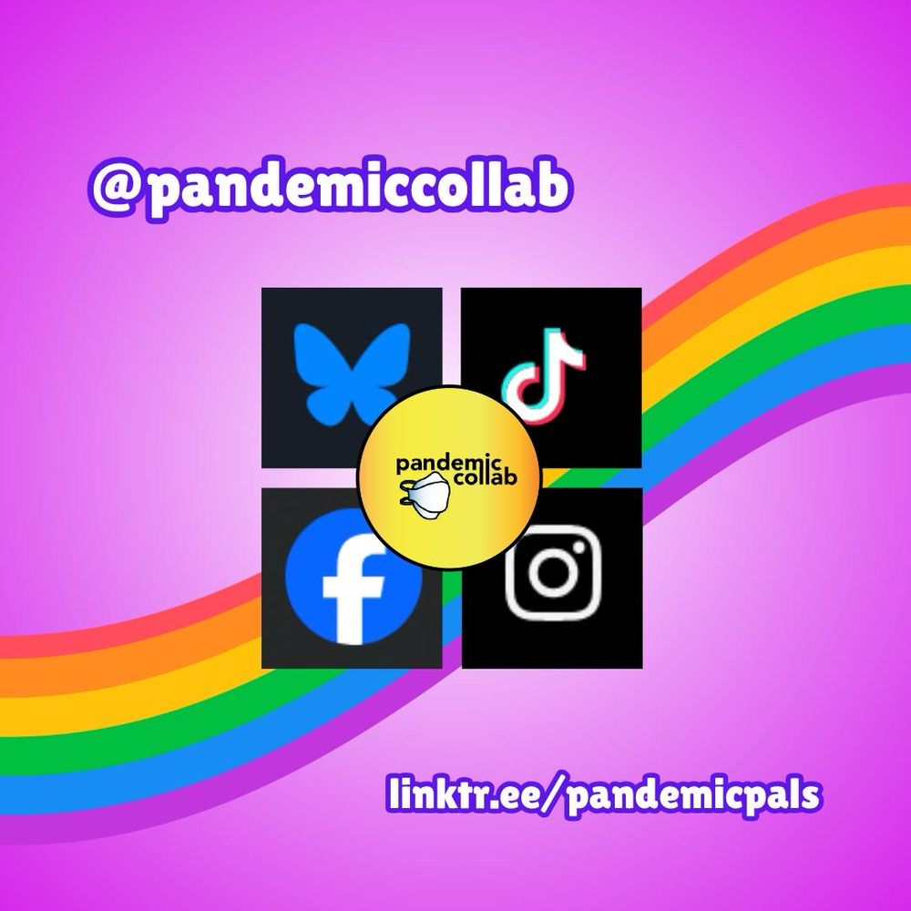 3- Purple gradient background with social media icons and a rainbow ribbon. @pandemiccollab linktr.ee/pandemicpals