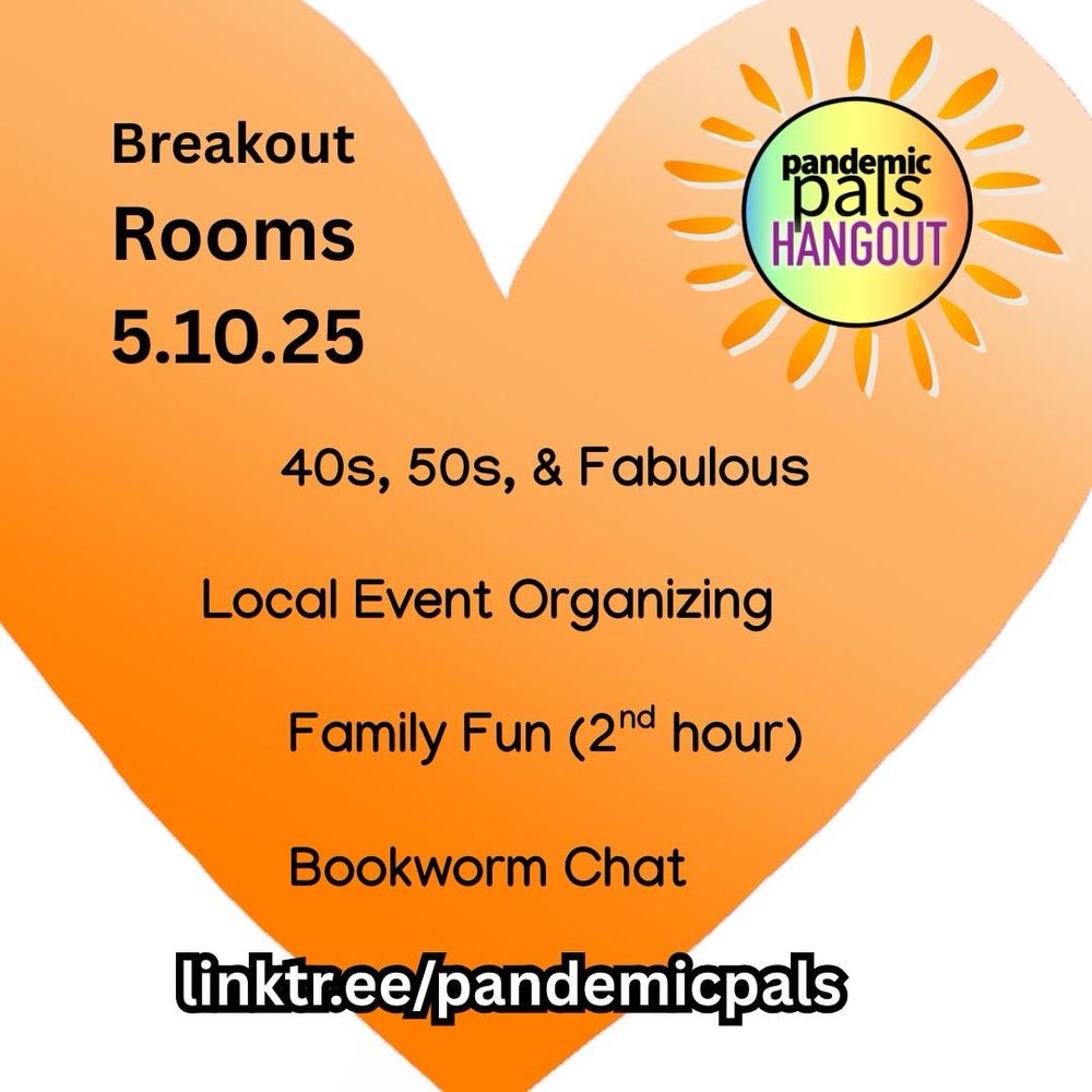 2- A white background with a large orange heart behind black text, with the pandemic pals hangout logo in the top right corner.