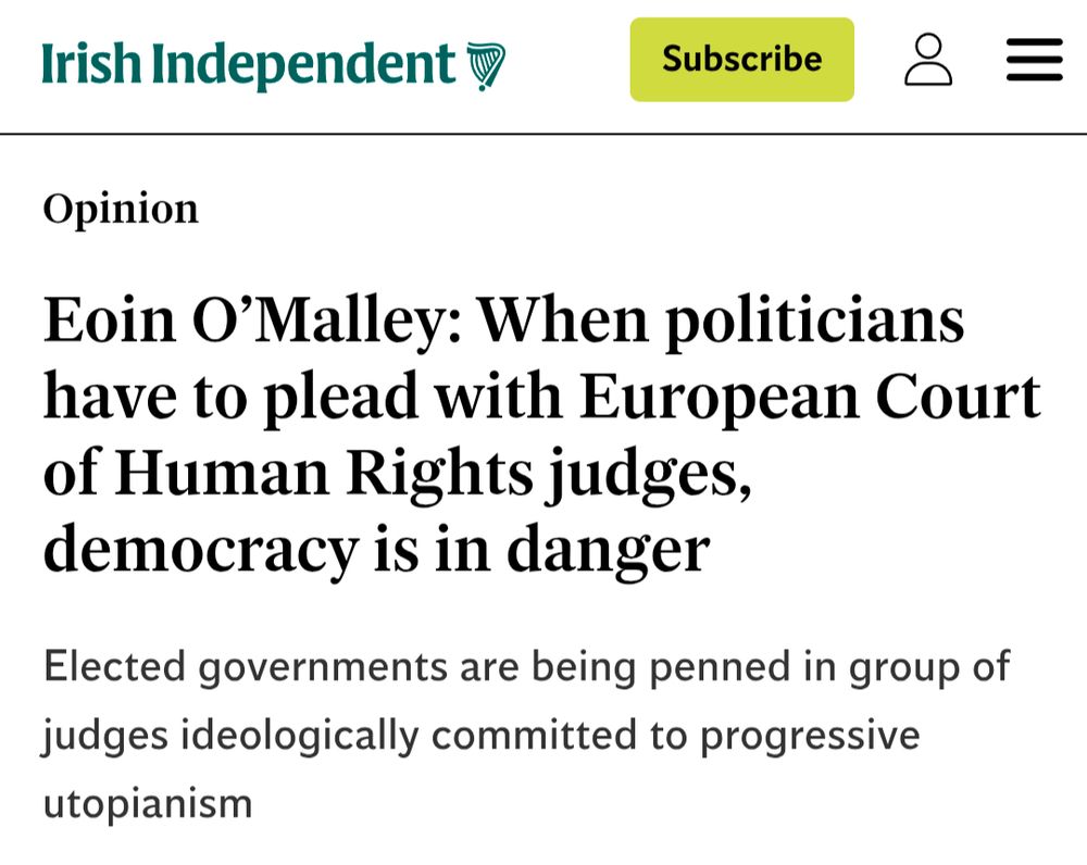 Screenshot of an Irish Independent article. The headline reads: ‘Eoin O’Malley: When politicians have to plead with European Court of Human Rights judges, democracy is in danger.’ A subheading below states that elected governments are being constrained by judges ideologically committed to progressive utopianism."