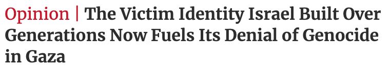 Victim identity Israel built ... now fuels its denial of genocide