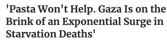 Gaza is on the brink of an exponential surge in starvation deaths