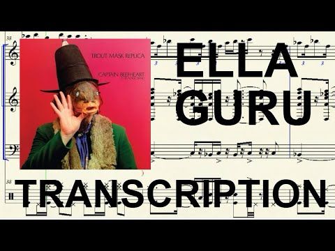 Ella Guru || transcription -- Captain Beefheart