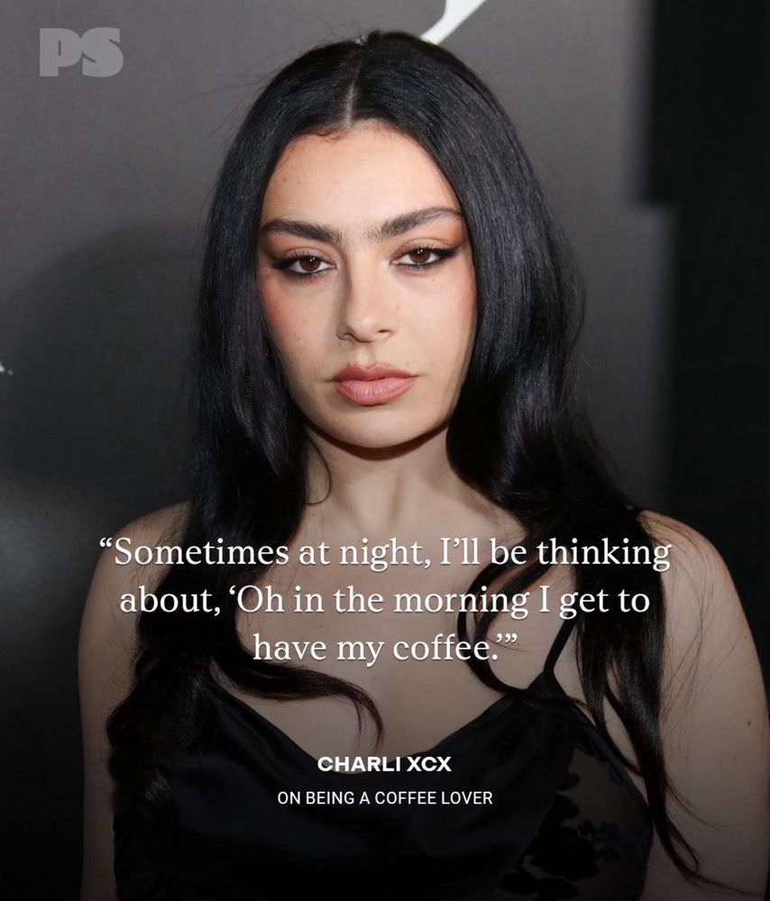 Pop star Charli XCX with a quote that reads, “Sometimes at night, I’ll be thinking about, ‘oh in the morning I get to have my coffee.’” And then says, “Charli XCX on being a coffee lover”