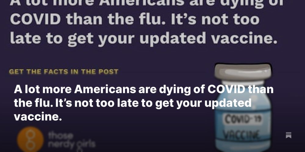 A lot more Americans are dying of COVID than the flu. It’s not too late to get your updated vaccin...