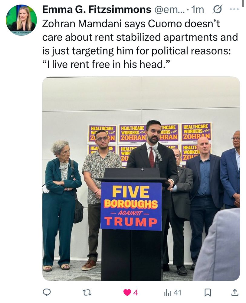 Emma Fitzsimmons tweet: 

Zohran Mamdani says Cuomo doesn’t care about rent stabilized apartments and is just targeting him for political reasons: “I live rent free in his head.”