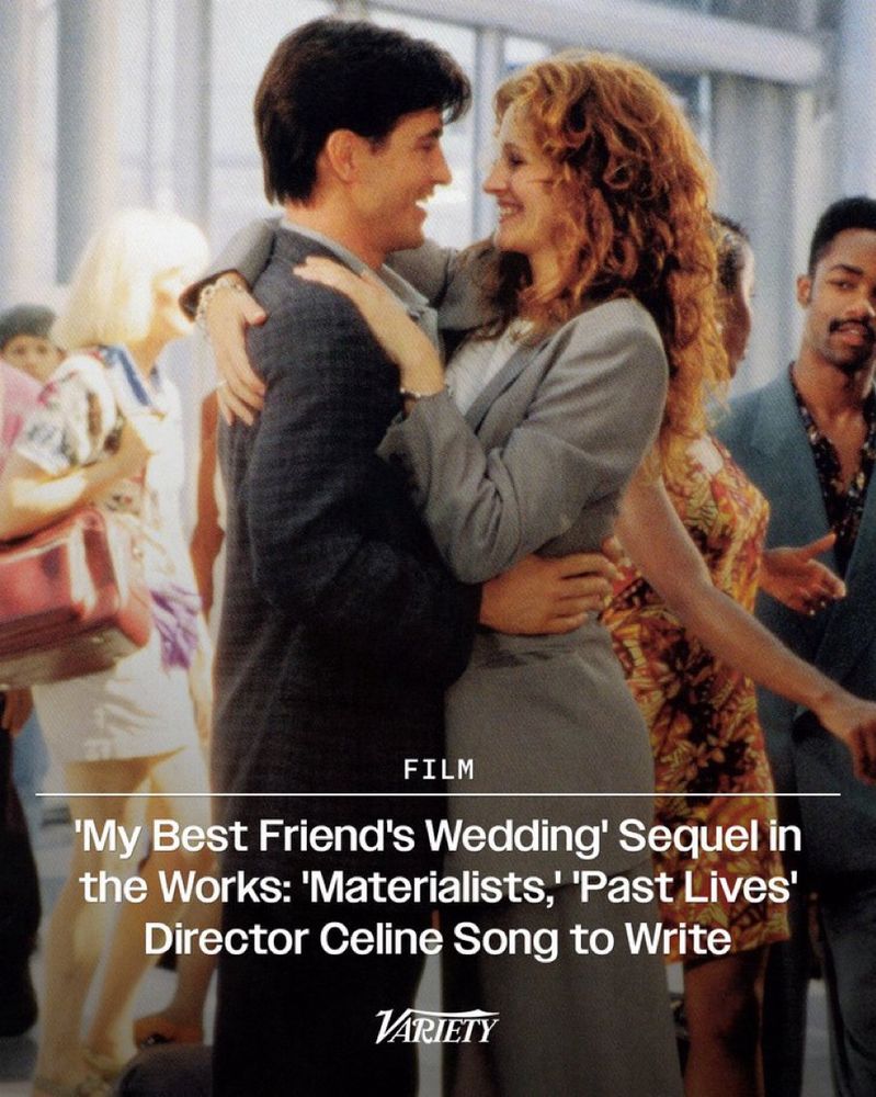 Variety report that Celine Song is writing a sequel to “My Best Friend’s Wedding”