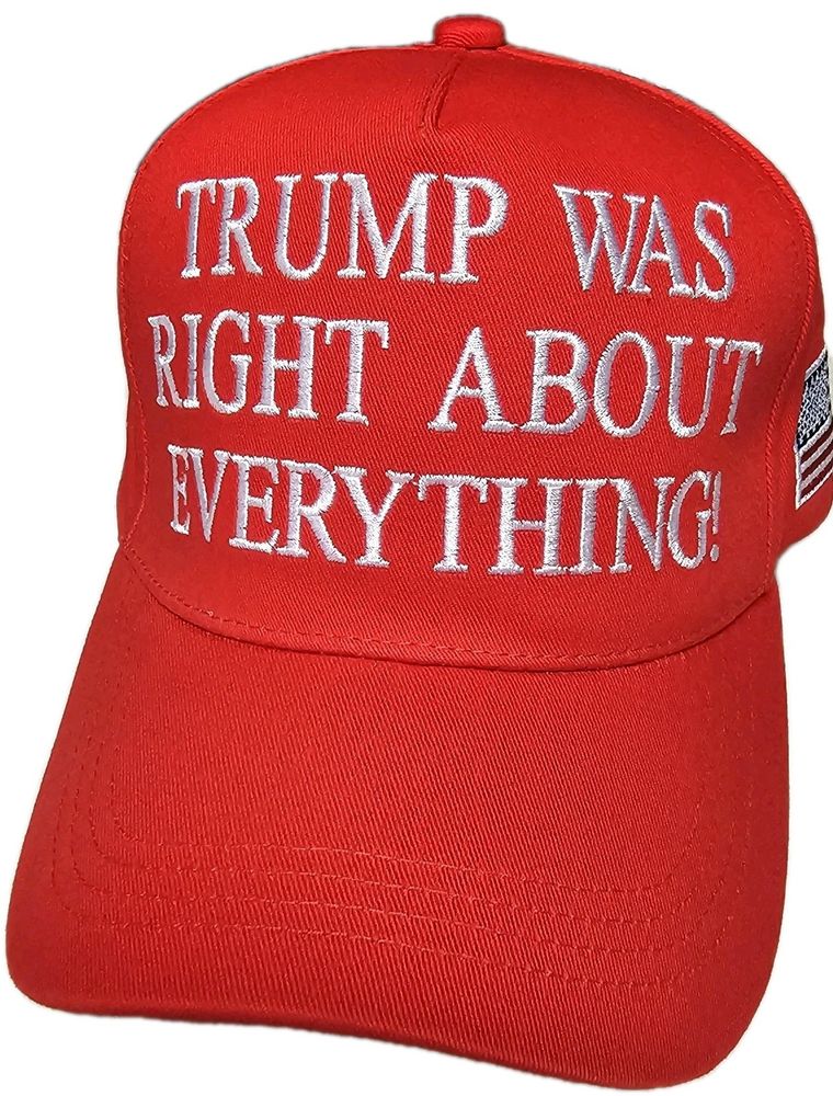 "Trump Was Right About Everything" hat