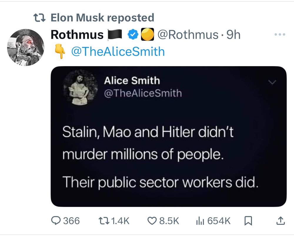 Elon Musk retweeting a post that says: “Stalin, Mao and Hitler didn’t murder millions of people. Their public sector workers did.”