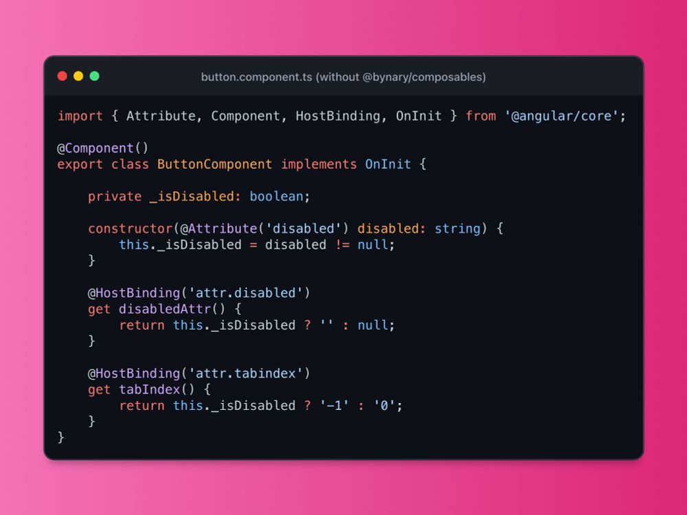 A code editor showing an example implementation of a simple button component using plain angular, without the @bynary/composables library. It doesn't use signals and requires lots of code two bind two attributes