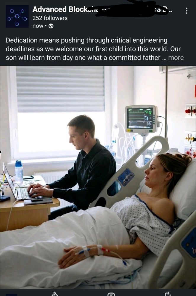 A screenshot from LinkedIn accompanied by a photo of a woman in a hospital bed looking at the screen of a laptop that a man is using by her side. The post text says "Dedication means pushing through critical engineering deadlines as we welcome our first child into this world.Our son will learn from day one what a commited father..." (the rest of the text is hidden but it's easy to figure out it's just corporate nonsense bullshit to say you should never stop working.