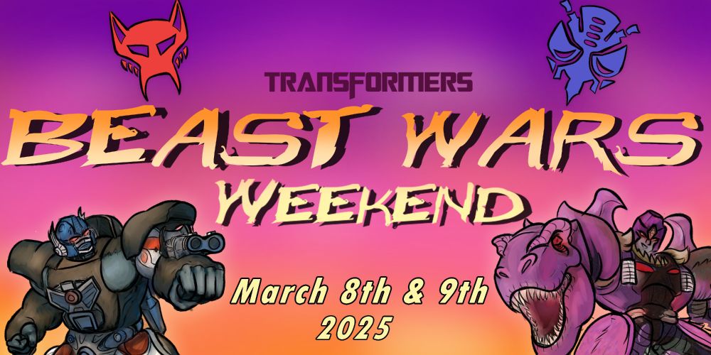 A gradient background shading from purple at the top to orange at the bottom. On it are pictures of Optimus Primal and Beast Wars Megatron, along with the text: Beast Wars Weekend March 8th & 9th 2025