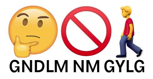 Gondolom, nem gyalog (jöttünk) = I guess we didn't come on foot.