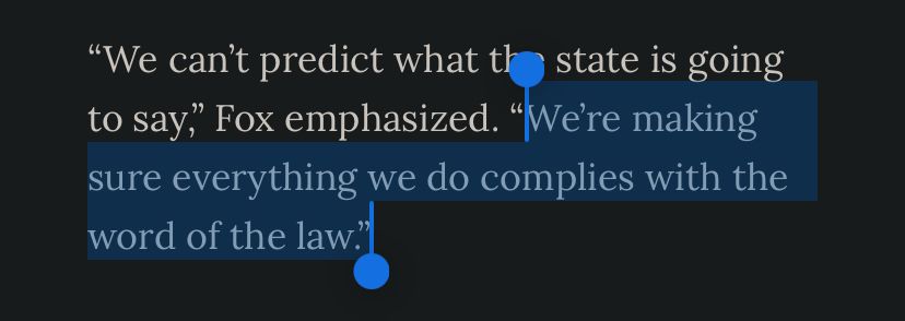 Screenshot of article: “"We can't predict what th state is going to say," Fox emphasized. "We're making sure everything we do complies with the word of the law."”