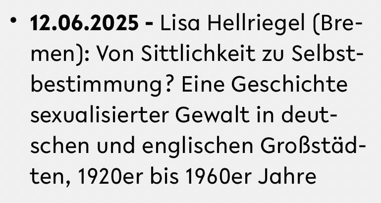 Vortragsankündigung: 12.06.2025 - Lisa Hellriegel (Bremen): Von Sittlichkeit zu Selbstbestimmung? Eine Geschichte sexualisierter Gewalt in deutschen und englischen Großstädten, 1920er bis 1960er Jahre 