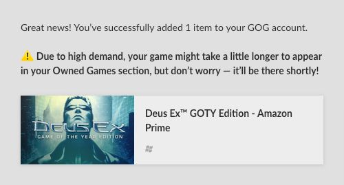 Screenshot of a GOG redeem with a warning that reads: Due to high demand, your game might take a little longer to appear in your Owned Games section, but don’t worry — it’ll be there shortly!