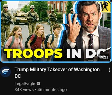 Screenshot of a YouTube video from LegalEagle called "Trump Military Takeover of Washington DC". The thumbnail uses an AI-generated image of armed troops in camo with white children running away crying. Also there's a libbed-up lawyer on the right making a pixar face
