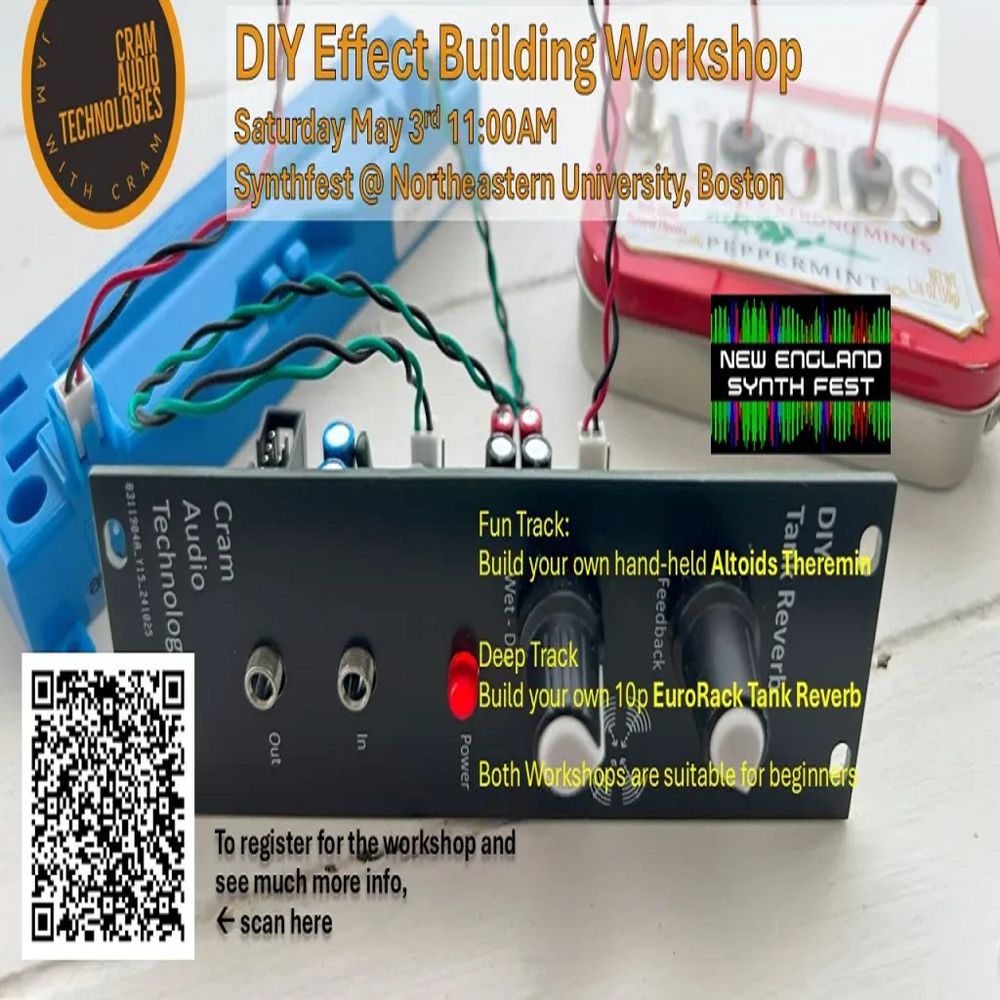 DIY Effect Building Workshop
with Cram Audio Technologies
Saturday May 3rd 11:00am
New England Synth Fest at Northeastern University, Boston

Fun track: Build your own handheld Altoids Theremin
Deep track: Build your own 10p Eurorack Tank Reverb
Both workshops are suitable for beginners

To register for the workshop and see much more info
https://www.eventbrite.com/e/diy-effect-building-workshop-synthfest-registration-1309785566889