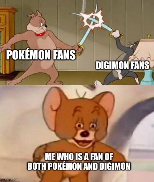 A picture showing Tom the Cat sword fighting his arch enemy bulldog. The bulldog is labeled Pokémon fans and Tom is labeled Digimon fans. Below them both is Jerry the Mouse squinting his eyes watching them fight in amusement. He's labeled "Me who is a fan of both Pokémon and Digimon"