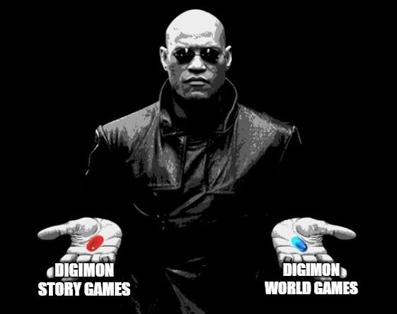 Morpheus from The Matrix holding out a red pill on the left and a blue pill on the right as if to beckon you to choose one. Red is labeled Digimon Story Games. Blue is labeled Digimon World Games