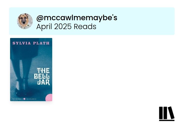 a graphic of user mccawlmemaybe's April reads from StoryGraph. There is an image of one book cover: The Bell Jar by Sylvia Plath