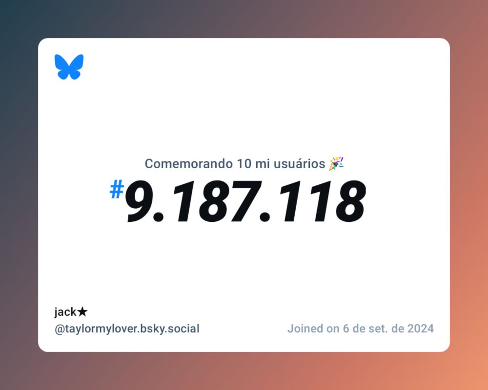 Um certificado virtual com o texto "Comemorando 10 milhões de usuários no Bluesky, #9.187.118, jack★ ‪@taylormylover.bsky.social‬, ingressou em 6 de set. de 2024"