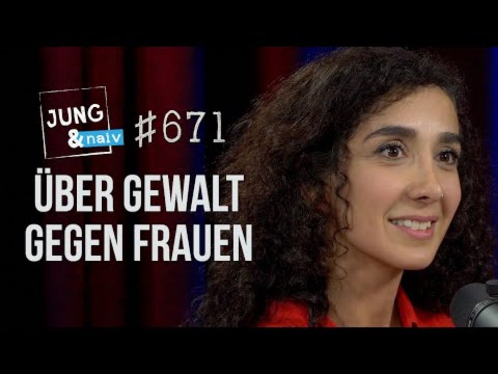 Anwältin Asha Hedayati über Gewalt gegen Frauen - Jung & Naiv: Folge 671