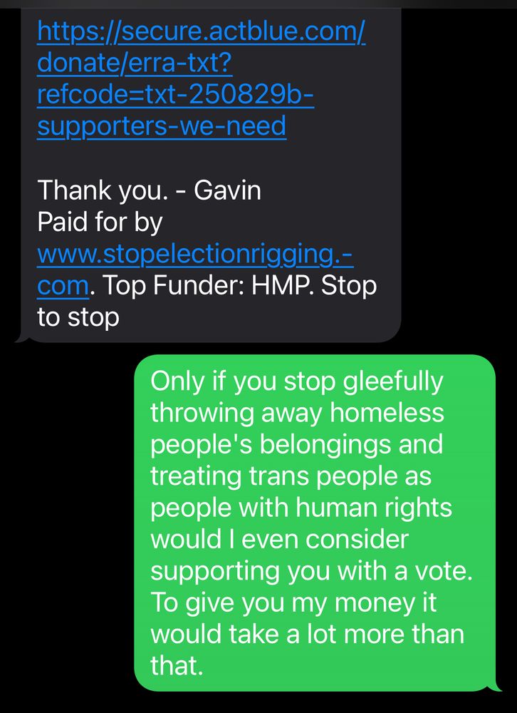 ‘Only if you stop gleefully throwing away homeless people’s belongings and treating trans people as people with human rights would I even consider supporting you with a vote. To give you my money it would take a lot more than that.’ -me
