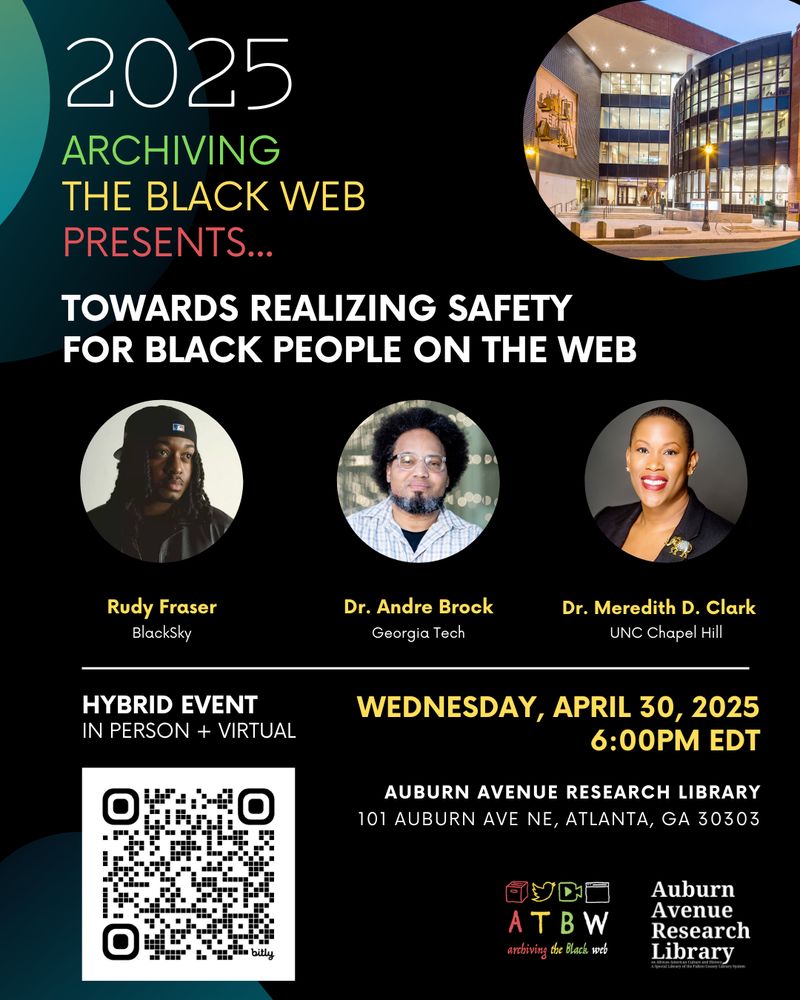 A digital poster for an Archiving the Black Web keynote conversation: Towards Realizing Safety for Black People on the Web. Wednesday, April 30th, 6pm EST