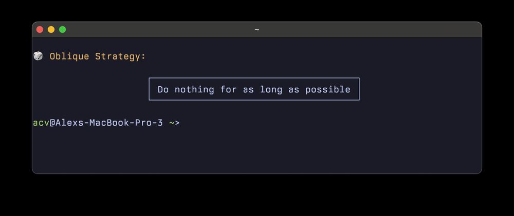 A kitty terminal with a center-aligned login message in a box that says "Do nothing for as long as possible" from Brian Eno's Oblique Strategies. 