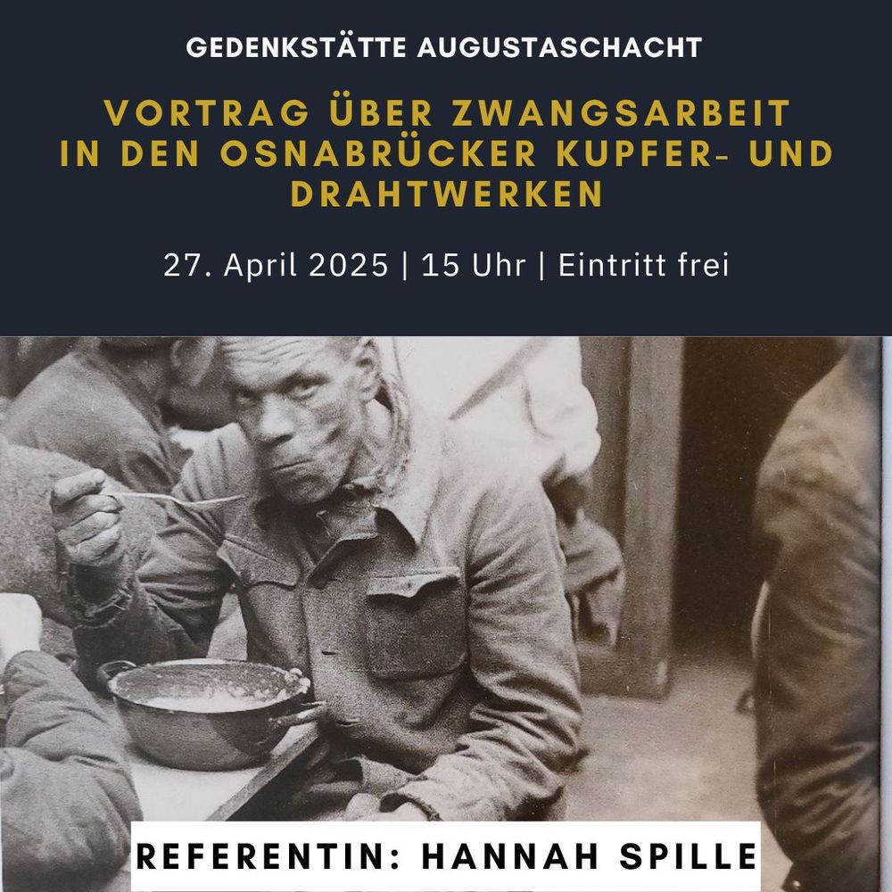 Das Foto zeigt einen Zwangsarbeiter beim Essen.
Text: "Gedenkstätte Augustaschacht. Vortrag über Zwangsarbeit in den Osnabrücker Kupfer- und Drahtwerken. 27. April 2025, 15 Uhr, Eintritt frei"

Foto: Stadt Osnabrück, RMÖ, Sammlung NS