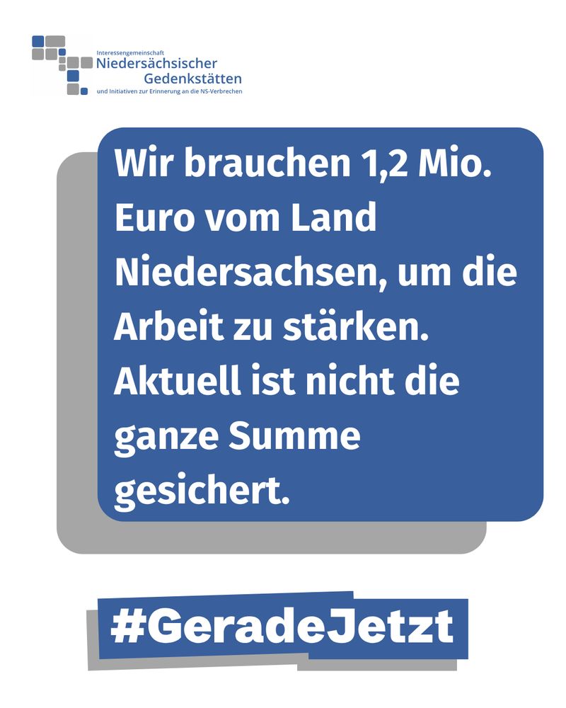 Text: Wir brauchen 1,2 Mio. Euro vom Land Niedersachsen, um die Arbeit zu stärken. Aktuell ist nicht die ganze Summe gesichert.
Hashtag GeradeJetzt