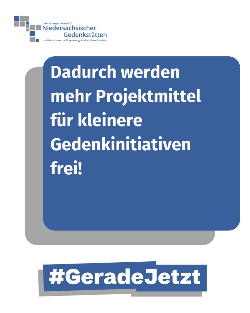 Text: Dadurch werden mehr Projektmittel für kleinere Gedenkinitiativen frei!
Hashtag GeradeJetzt