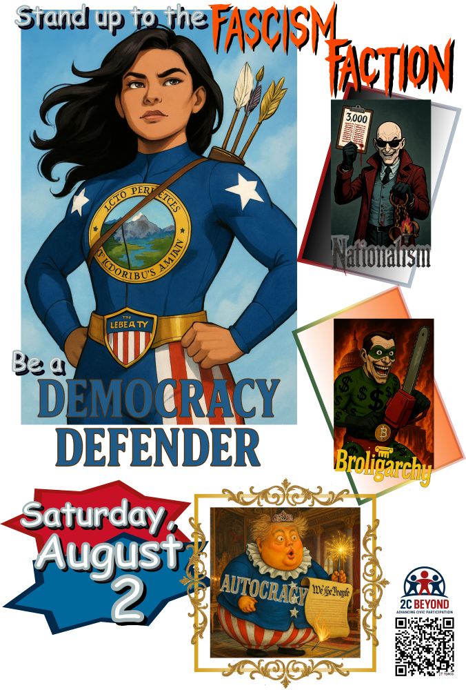 Stand up to the Fascism Faction (Nationalism, Broligarchy, and Autocracy). Be a Democracy Defender! Saturday, August 2. More at https://sites.google.com/view/2cbeyond/events.