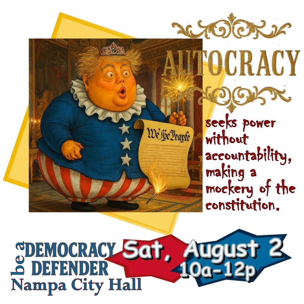 Autocracy seems power without accountability, making a mockery of the constitution. Be a Democracy Defender - Sat, Aug 2, 10a-12p @ Nampa City Hall.
