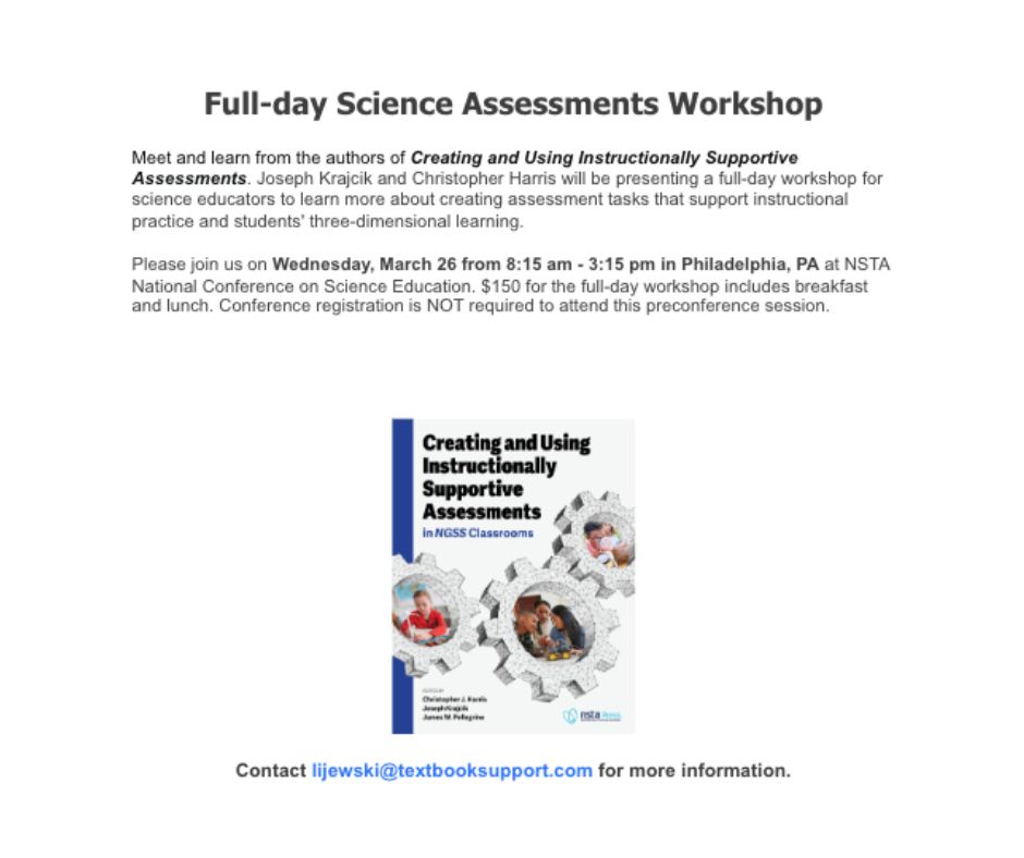 Full-day Science Assessments workshop with Christopher Harris and Joe Krajcik on Weds, 3/256/25 from 8:15am to 3:15pm at NSTA. $150 for the workshop includes breakfast and lunch. Conference registration is NOT required to attend this preconference session. 
