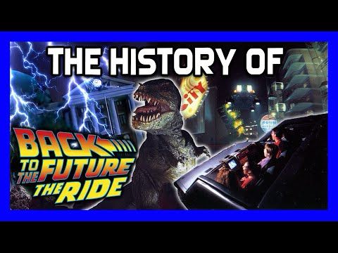 Exploring The History of Back To The Future The Ride (Florida/Hollywood/Japan)