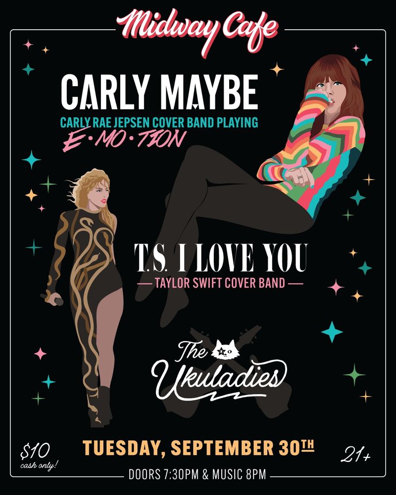 Show poster for Carly Maybe, TS I Love You, and The Ukuladies.