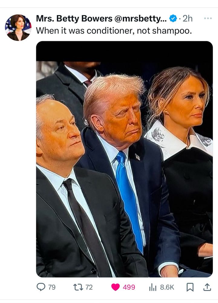Humor: A tweet from “Mrs. Betty Bowers showing a photo from Pres. Carter’s funeral. It shows the ends of the 1st 2 pews.  Pew 1 ends with Mr. Emhoff. Pew 2 ends with the Pres. Elect appearing to sleep, and Mrs. Trump sporting a very unflattering hair style.  It is tied back, and looks very… greasy.  Matted.  The text reads, “When it was conditioner, not shampoo.”