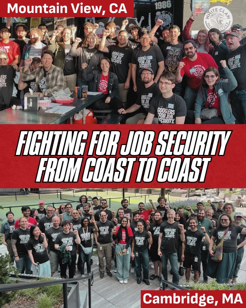 a collage graphic with a photo of many Googlers in Mountain View, CA wearing black Googlers For Job Security tshirts and raising their fists labeled “Mountain, View, CA”; white on red text: “Fighting For Job Security From Coast to Coast” and a photo of many Googlers in Cambridge, MA wearing black Googlers For Job Security Tshirts and raising their fists labeled “Cambridge, MA.”
