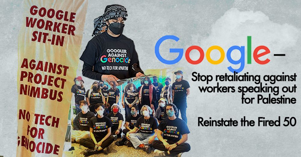 Google: Reinstate fired workers & stop retaliating against workers speaking out on Palestine