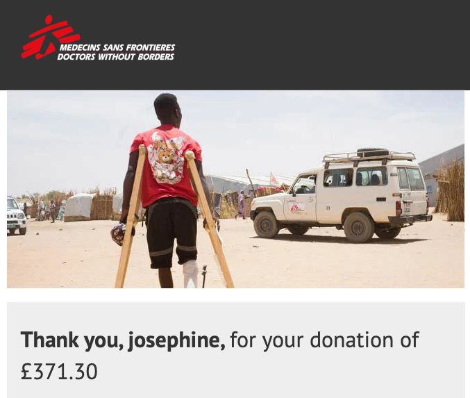 screen shot of thank you message to josephine from medecins sans frontiers for the donation of £371.30 - shows a sandy landscape, a MSF landrover and a man on crutches with bandaged leg.