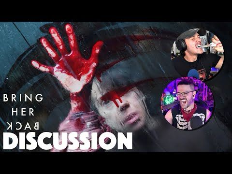 Bring Her Back | DISCUSSION
