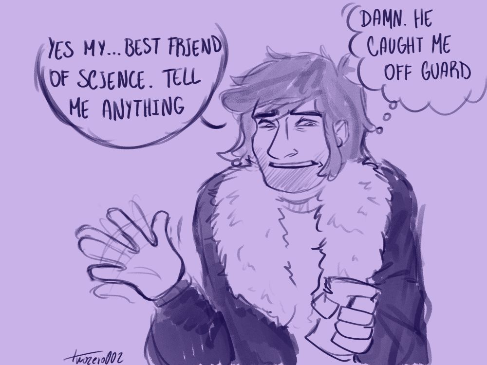 Si mi...mejor amigo de la ciencia. Dime lo que quieras (Maldición, me tomó desprevenido)