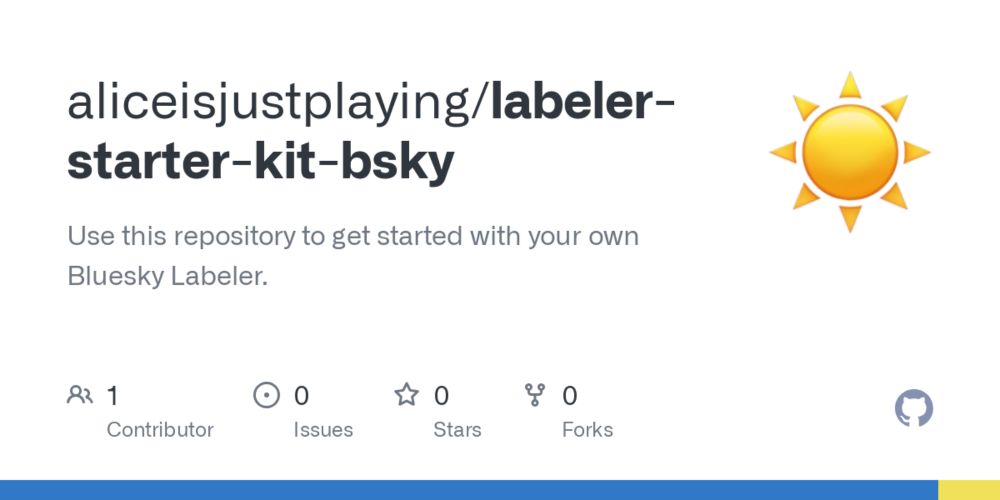 GitHub - aliceisjustplaying/labeler-starter-kit-bsky: Use this repository to get started with your own Bluesky Labeler.