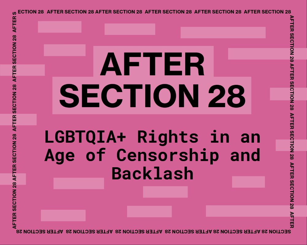 After Section 28 LGBTQIA+ Rights in an age of cencorship and backlash
