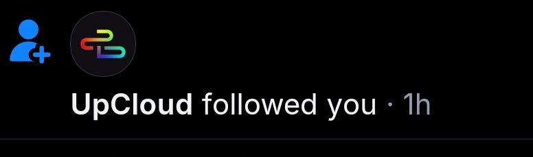 Screenshot reading: UpCloud followed you • 1h