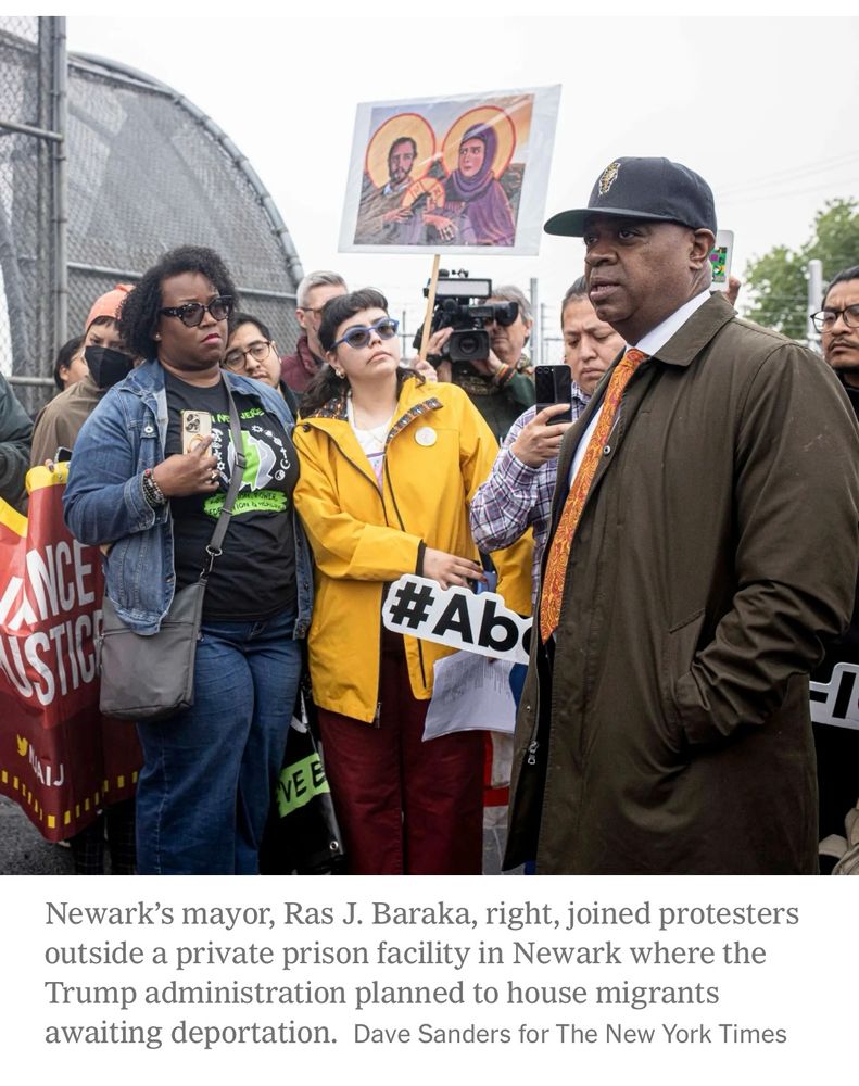 Mayor at protest Newark's mayor, Ras J. Baraka, right, joined protesters outside a private prison facility in Newark where the Trump administration planned to house migrants awaiting deportation.